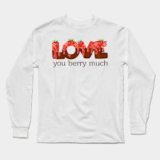 Love You Berry Much - Funny Strawberry Pun Long Sleeve T-Shirt